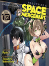 Reborn as a Space Mercenary: I Woke Up Piloting the Strongest Starship!, Volume 13